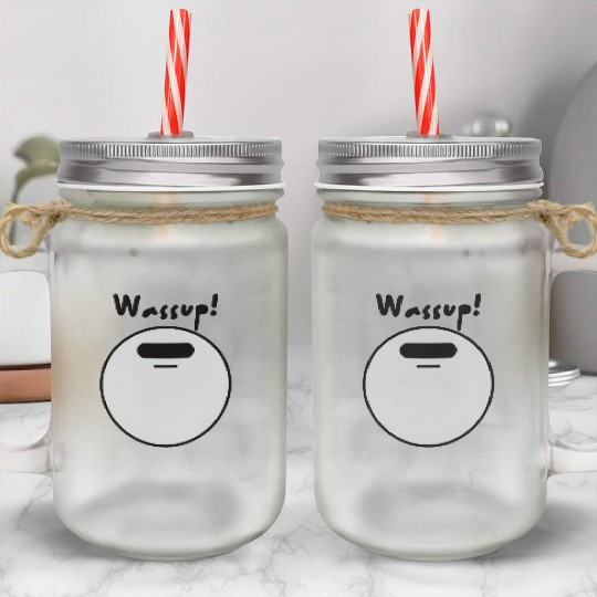 Wassup! - Playful and Joyful Expression Mason Jar Cups