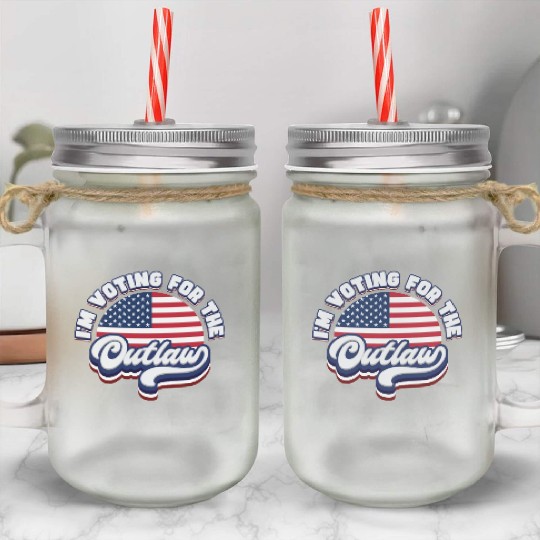 I'm Voting For The Outlaw - US Flag Mason Jar Cups