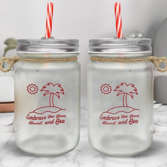 Embrace the Sun, Sand, and Sea Mason Jar Cups