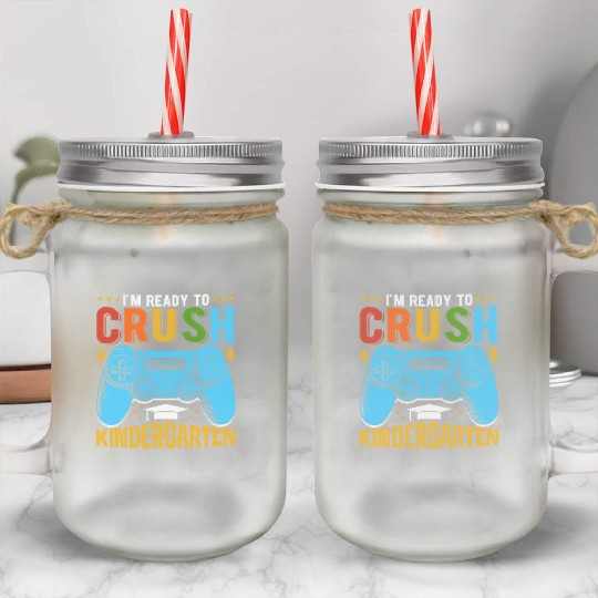 I'M Ready To Crush Kindergarten Back To School Kid Mason Jar Cups