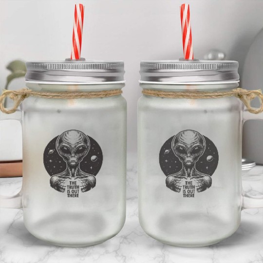 THE TRUTH IS OUT THERE Mason Jar Cups