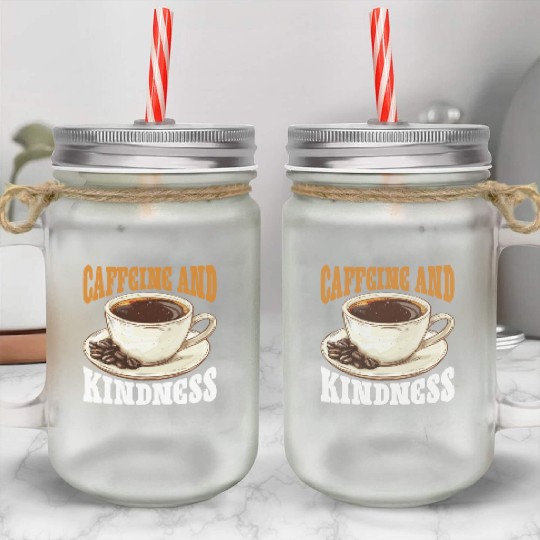 Caffeine And Kindness 6 Mason Jar Cups