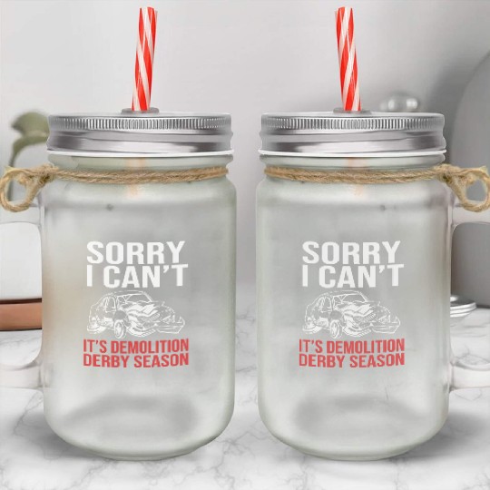Funny Demolition Derby Its Demolition Derby Season Mason Jar Cups