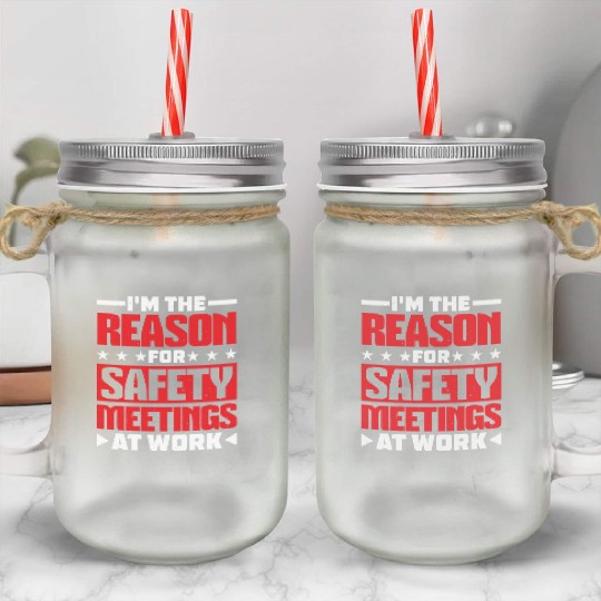 I'm The Reason For Safety Meetings At Work 2 Mason Jar Cups