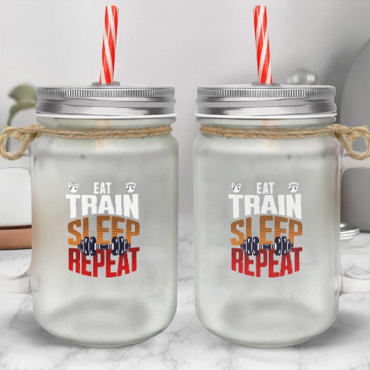 Eat Train Sleep Repeat Gym Workout Fitness Mason Jar Cups
