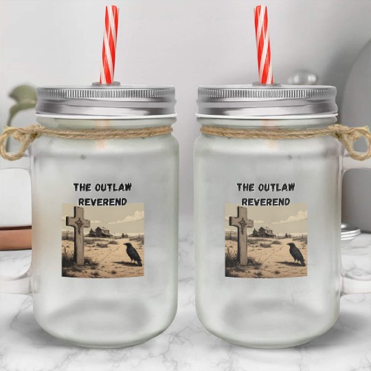 The Outlaw Reverend, Crow And Cross Mason Jar Cups