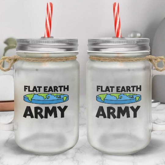Flat Earth Army Flat Earther Flat Earth Mason Jar Cups