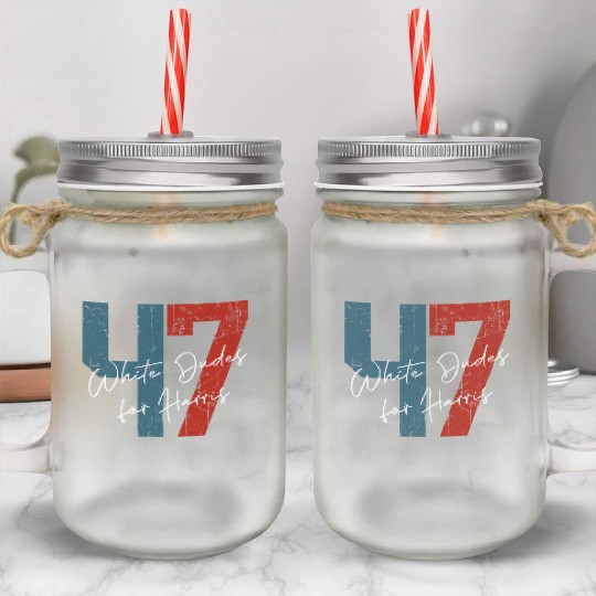 White Dudes For Harris Kamala Harris 2024 47th Mason Jar Cups