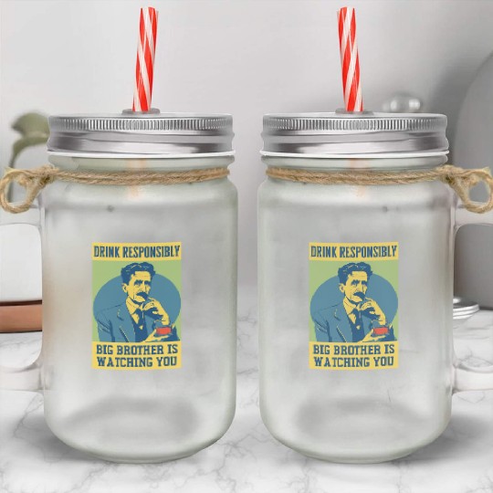 Big Brother Is Watching You Orwell Funny Alcohol B Mason Jar Cups