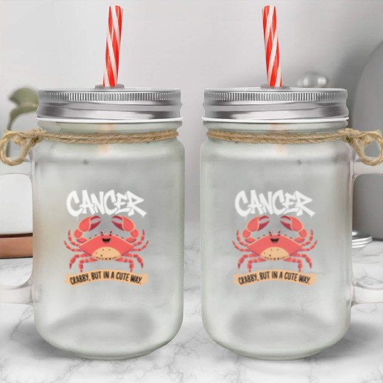 Crabby, But in a Cute Way Cancer Zodiac Sign Mason Jar Cups
