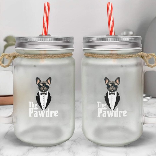 The Pawdre Funny Dog Father Dad Paw French Bulldog Mason Jar Cups