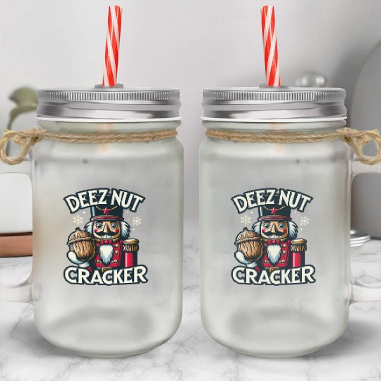 Deez Nut Nutcracker Meme Mason Jar Cups: Funny Christmas