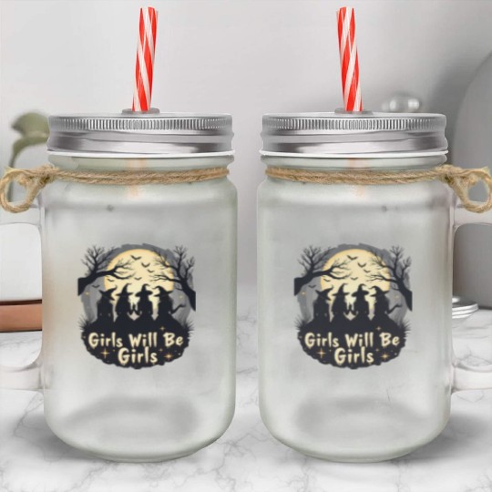 Girls Will Be Girls Mason Jar Cups