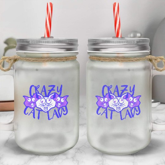 Crazy Cat Lady Text Love Saying Quote Weird Woman Mason Jar Cups