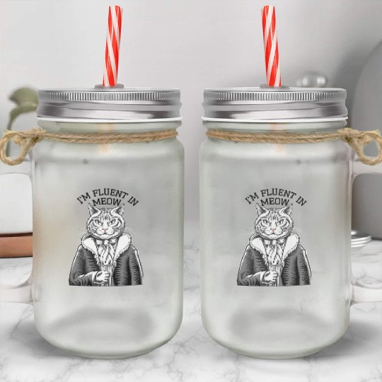 I'm Fluent In Meow Cat Art for Feline Enthusiasts Mason Jar Cups