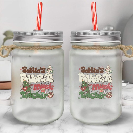 Music Teacher Christmas Mason Jar Cups Santas Favorite