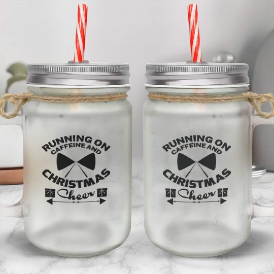 Running on caffeine and Christmas cheer Mason Jar Cups