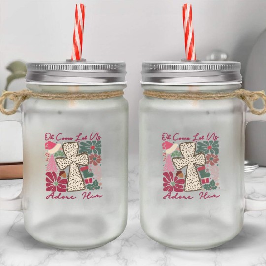 Oh Come Let Us Adore Him Funny Chrismas Jesus Mason Jar Cups