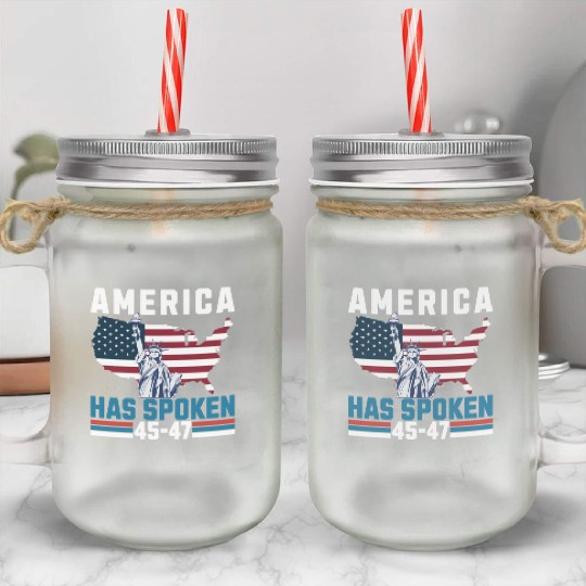 America Has Spoken 45-47 Election Victory 2024 USA Mason Jar Cups