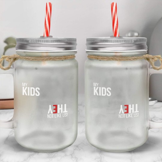 My Kids, They Not Like Us Mason Jar Cups