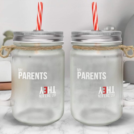 My Parents, They Not Like Us Mason Jar Cups