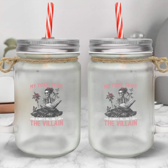 My Toxic Trait Is Always Falling For The Villain 2 Mason Jar Cups