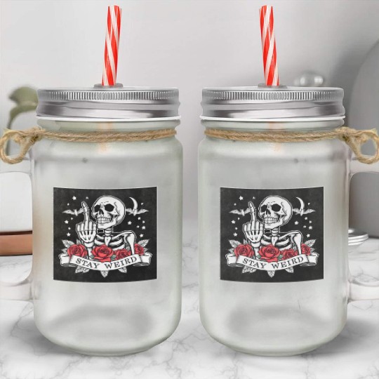 Stay weird skeleton middle finger Mason Jar Cups