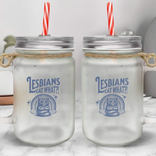 Lesbians Eat What Mason Jar Cups
