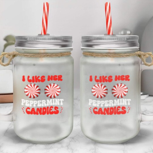 I Like Her Peppermint Candies Couples Christmas Mason Jar Cups