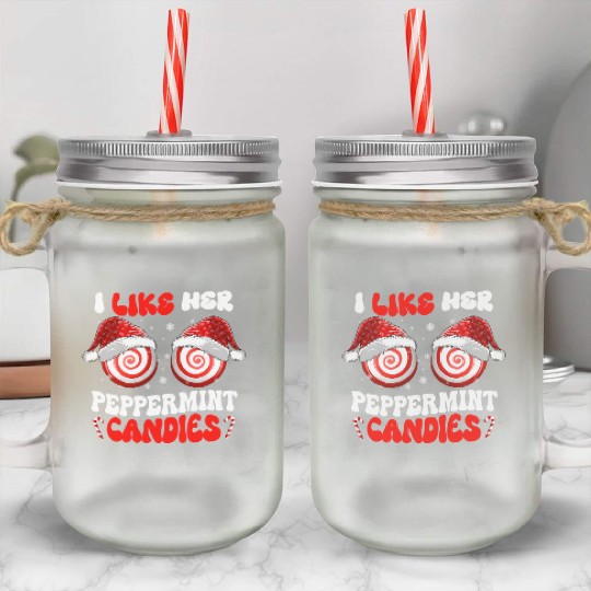 I Like Her Peppermint Candies Couples Christmas Mason Jar Cups