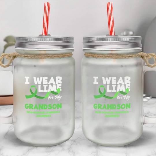 Non-Hodgkin Lymphoma Awareness Wear Lime Grandson Mason Jar Cups