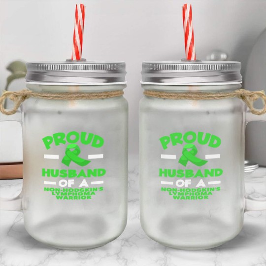 Non-Hodgkin Lymphoma Awareness Proud Husband Mason Jar Cups