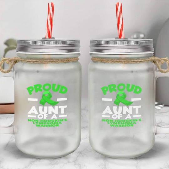 Non-Hodgkin Lymphoma Awareness Proud Aunt Mason Jar Cups