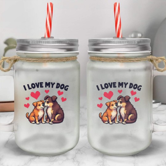 I Love My Dog Mason Jar Cups