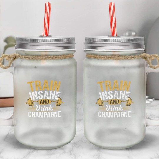 Train Insane And Drink Champagne 5 Mason Jar Cups