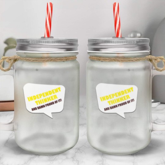 Independent Thinker Mason Jar Cups