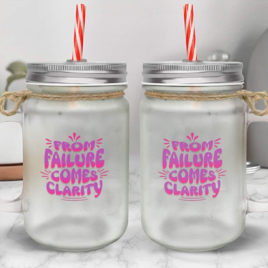 From Failure Comes Clarity – Embrace Growth Mason Jar Cups