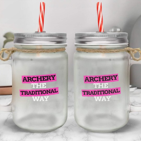 Funny Quote Archer Lover Archery Coach for Hunter Mason Jar Cups