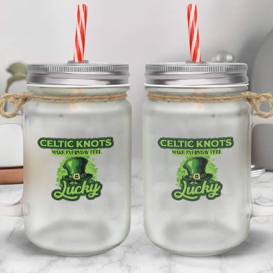 Celtic Knots Make Everyday Feel Lucky St Patricks Mason Jar Cups