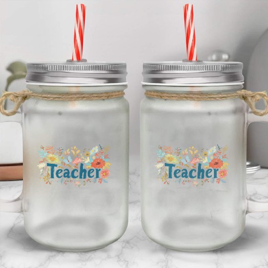 Floral Teacher Wall Art, Teacher Appreciation Mason Jar Cups
