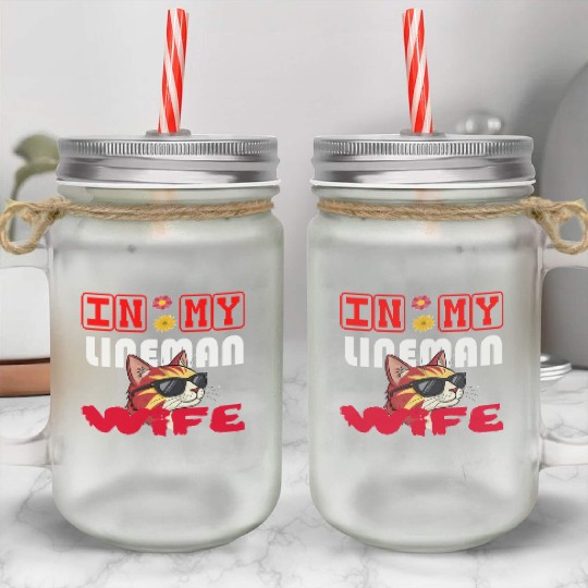 IN MY LINEMAN WIFE CAT FUNNY Mason Jar Cups