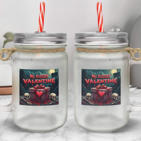 My bloody Valentine Mason Jar Cups
