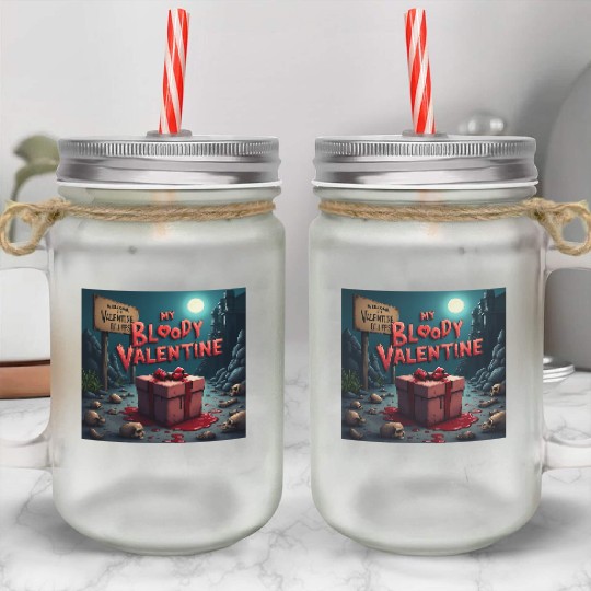 My bloody Valentine Mason Jar Cups