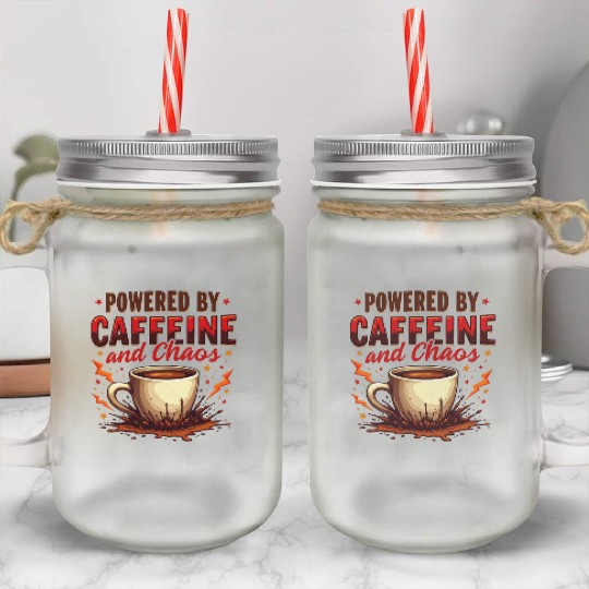 Caffeine Chaos Mason Jar Cups