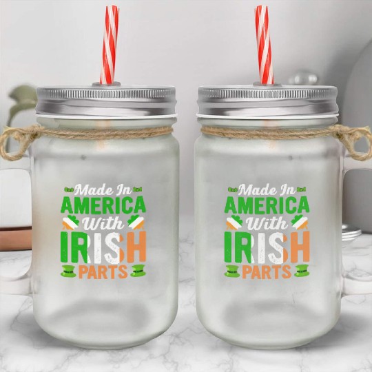Made in America with Irish Parts St. Patrick's day Mason Jar Cups