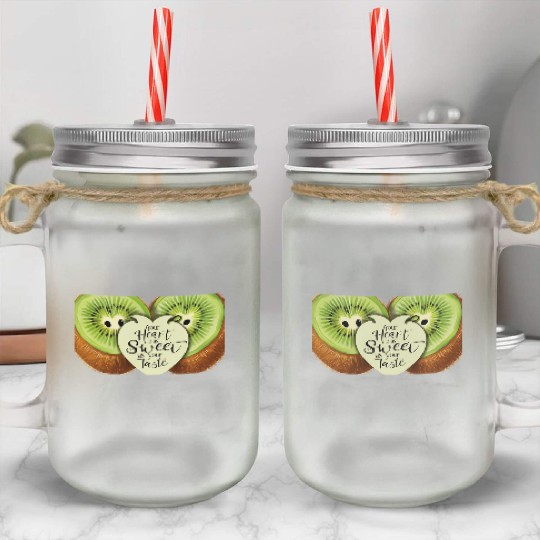 Your Heart is Sweet as Your Taste – Kiwi Love Mason Jar Cups