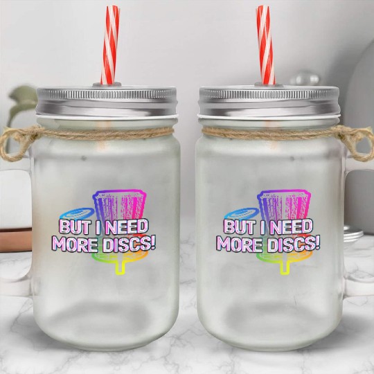 But I Need More Discs Funny Disc Golf Humor Golfer Mason Jar Cups