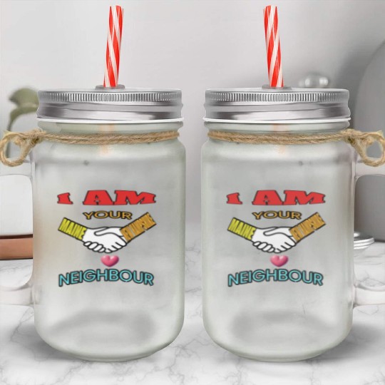 I AM YOUR NEIGHOUR MAINE AND NEW HAMPSHIRE Mason Jar Cups