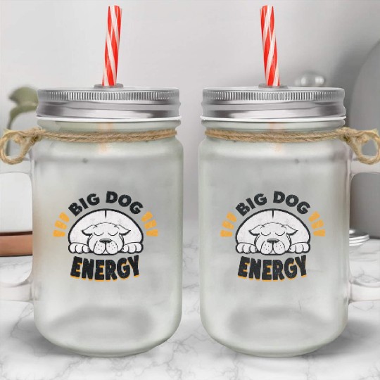 Big Dog Energy Mason Jar Cups