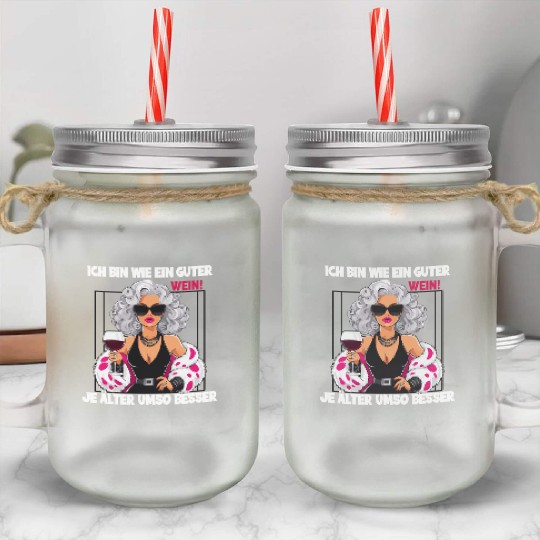 I'm Like A Fine Wine, Better With Age Statement Mason Jar Cups